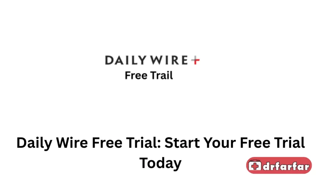 Daily Wire Free Trial Start Your Free Trial Today